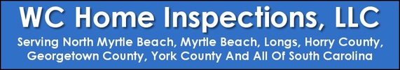 WC Home Inspection, LLC - Serving North Myrtle Beach, Myrtle Beach, Longs, Horry County, Georgetown County, York County And All Of South Carolina